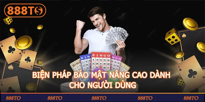 BIỆN PHÁP BẢO MẬT NÂNG CAO DÀNH CHO NGƯỜI DÙNG
